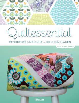 Quiltessential Patchwork Und Quilt Die Grundlagen Metiers D Art Suisse